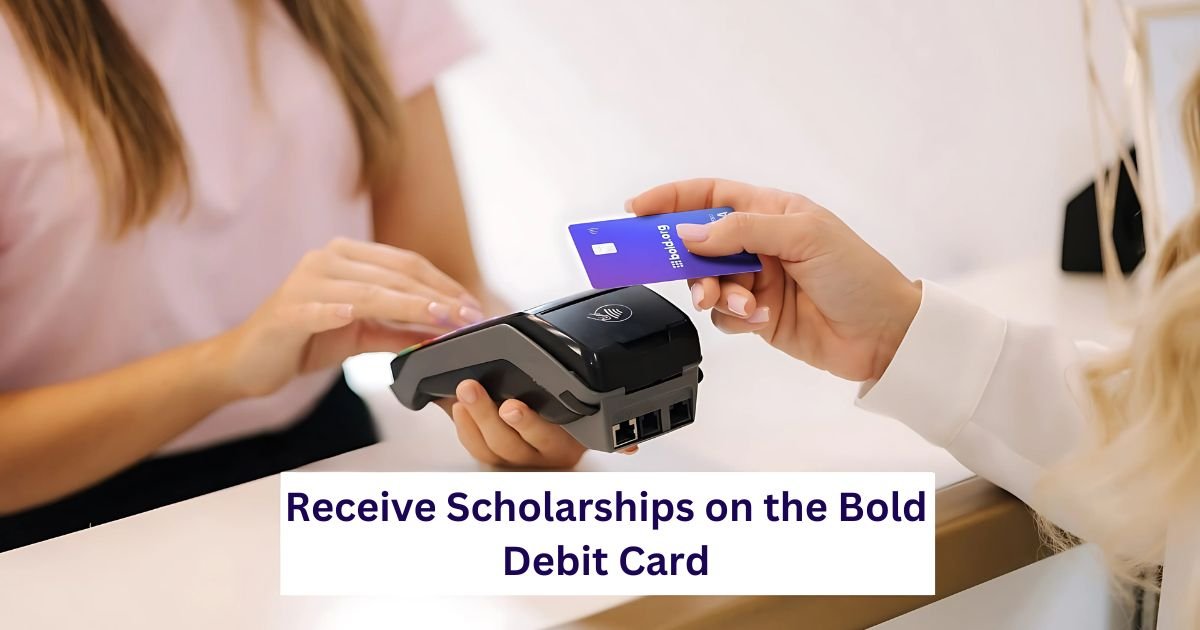 Receive Scholarships on the Bold Debit Card